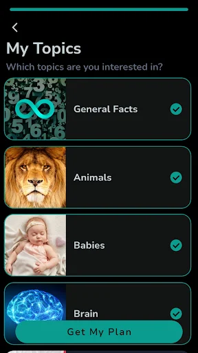 My Topics selection page showing fact categories to choose from: General Facts, Animals, Babies, and Brain, each with checkmark icons
